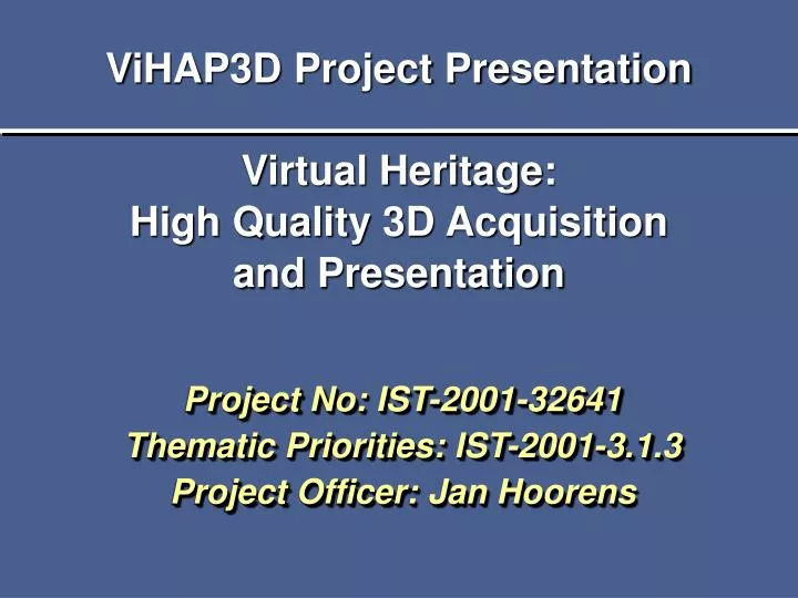 vihap3d project presentation virtual heritage high quality 3d acquisition and presentation