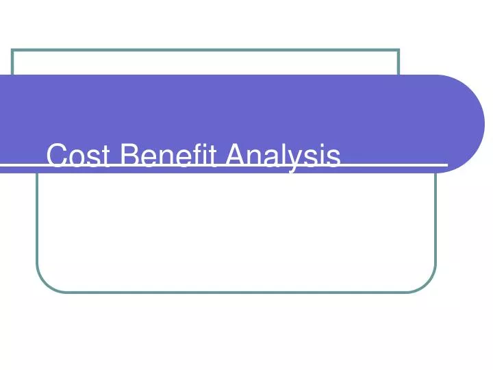 cost benefit analysis