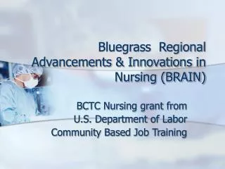 Bluegrass Regional Advancements &amp; Innovations in Nursing (BRAIN)