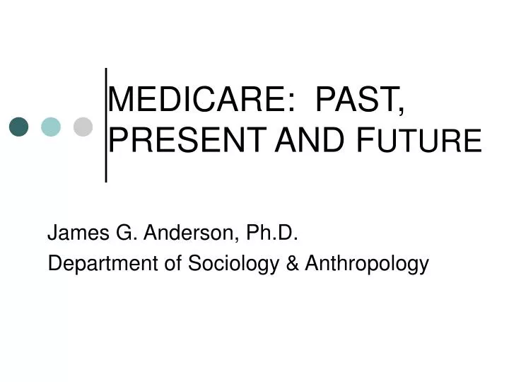 medicare past present and f uture