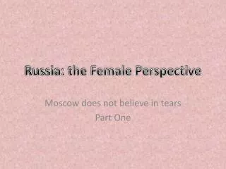 Russia: the Female Perspective