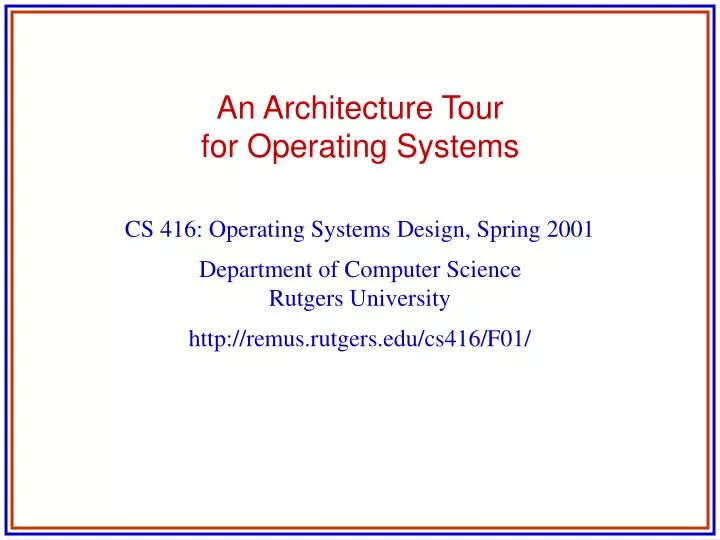 an architecture tour for operating systems