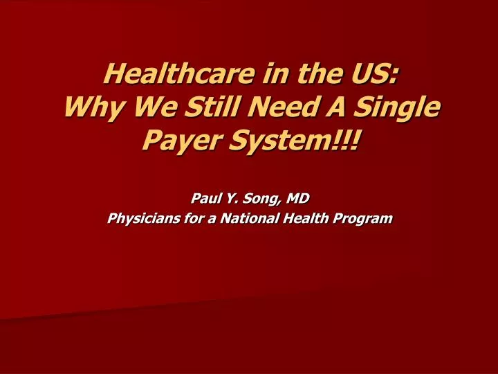 healthcare in the us why we still need a single payer system