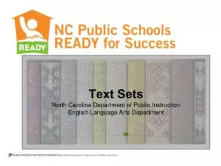 Text Sets North Carolina Department of Public Instruction English Language Arts Department