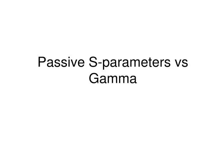 passive s parameters vs gamma