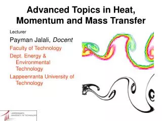 Advanced Topics in Heat, Momentum and Mass Transfer