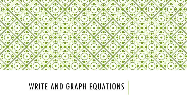 write and graph equations