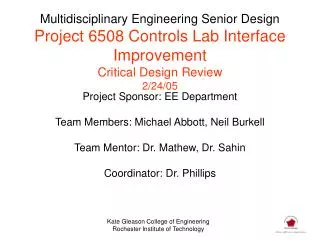 Project Sponsor: EE Department Team Members: Michael Abbott, Neil Burkell