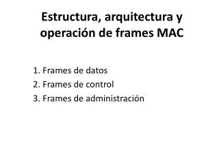 estructura arquitectura y operaci n de frames mac