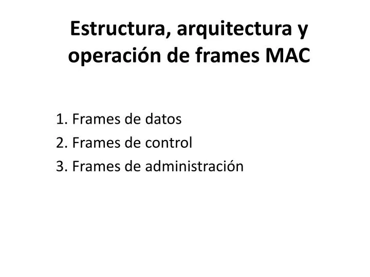 estructura arquitectura y operaci n de frames mac
