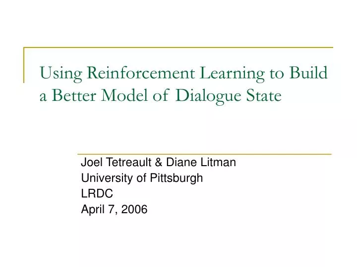 using reinforcement learning to build a better model of dialogue state