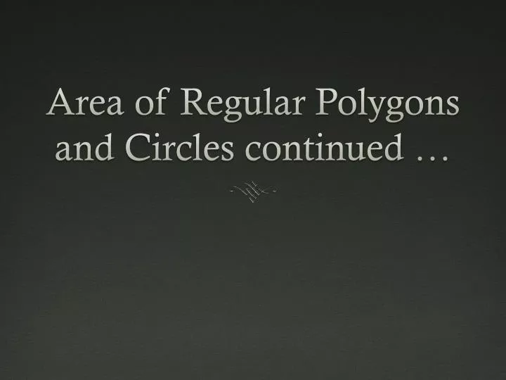 area of regular polygons and circles continued