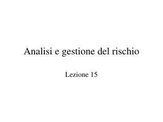 analisi e gestione del rischio