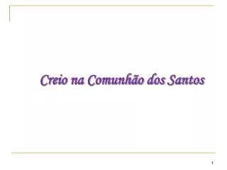 creio na comunh o dos santos