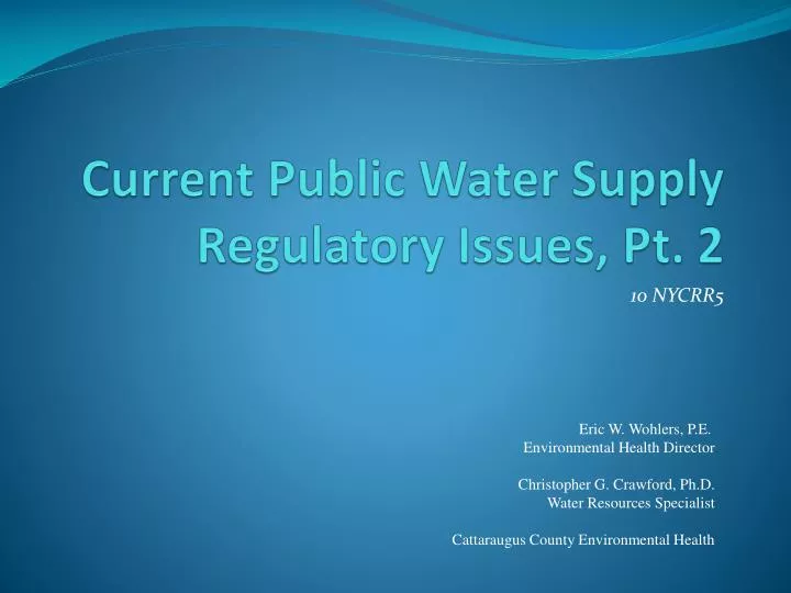 current public water supply regulatory issues pt 2