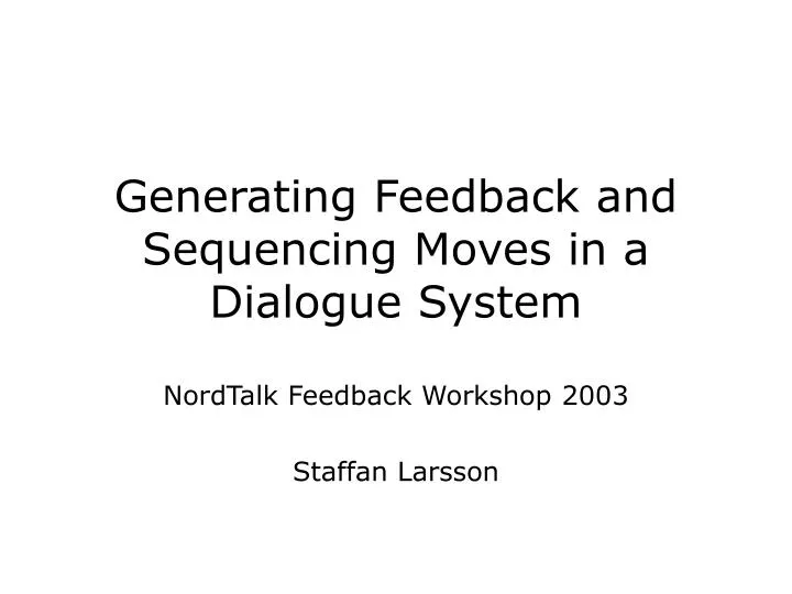 generating feedback and sequencing moves in a dialogue system