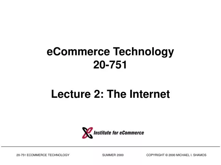 ecommerce technology 20 751 lecture 2 the internet
