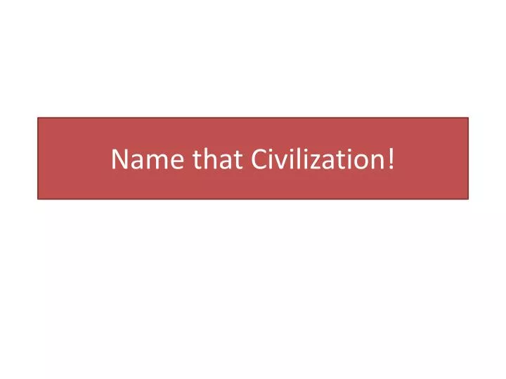 name that civilization
