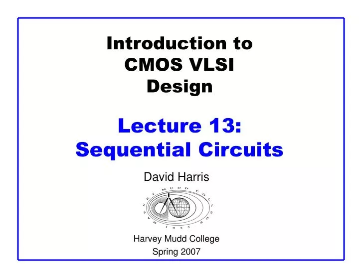 introduction to cmos vlsi design lecture 13 sequential circuits