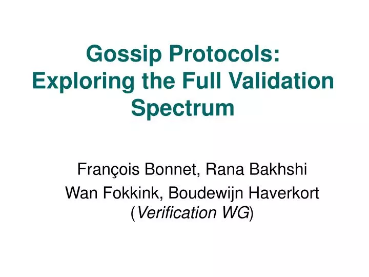 gossip protocols exploring the full validation spectrum