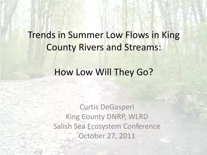 trends in summer low flows in king county rivers and streams how low will they go