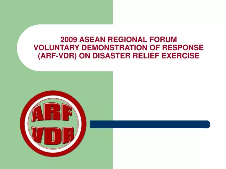 2009 asean regional forum voluntary demonstration of response arf vdr on disaster relief exercise