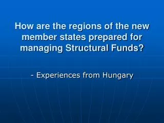 How are the regions of the new member states prepared for managing Structural Funds?
