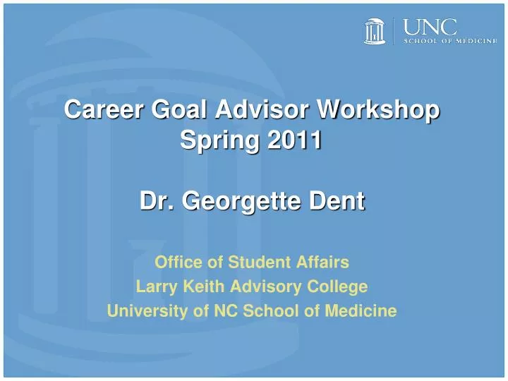 career goal advisor workshop spring 2011 dr georgette dent