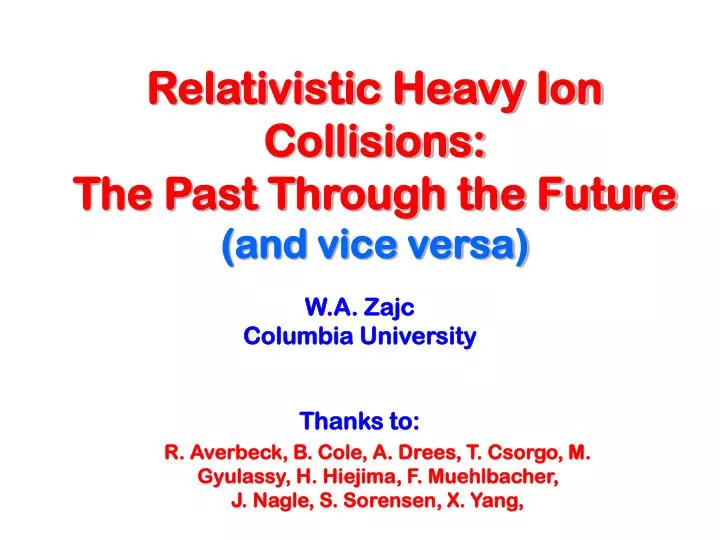 relativistic heavy ion collisions the past through the future and vice versa
