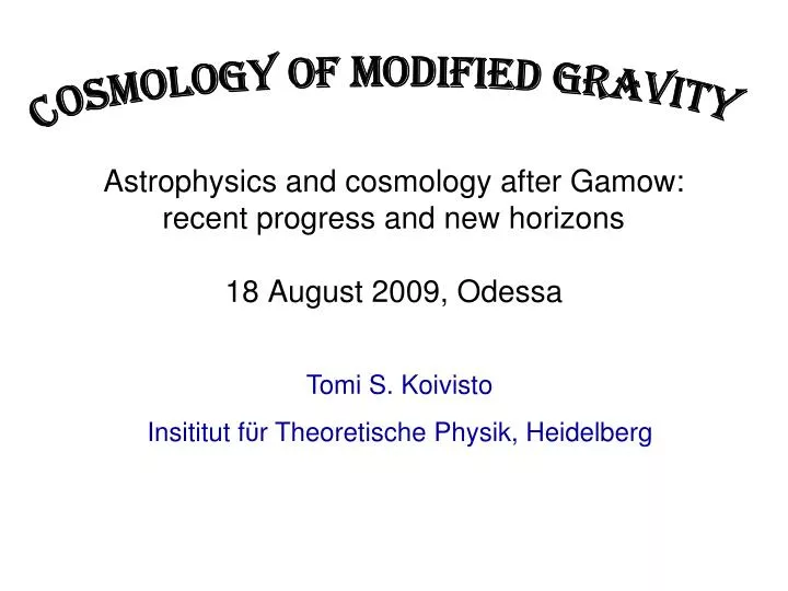 astrophysics and cosmology after gamow recent progress and new horizons 18 august 2009 odessa