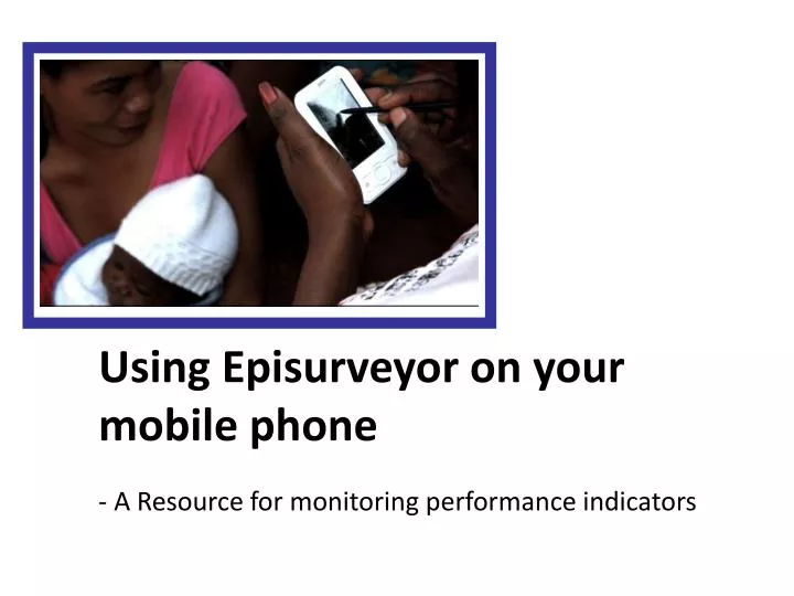 using episurveyor on your mobile phone