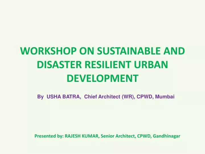 workshop on sustainable and disaster resilient urban development