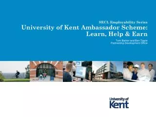 SECL Employability Series University of Kent Ambassador Scheme: Learn, Help &amp; Earn