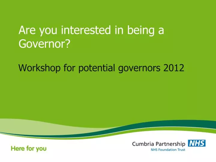 are you interested in being a governor