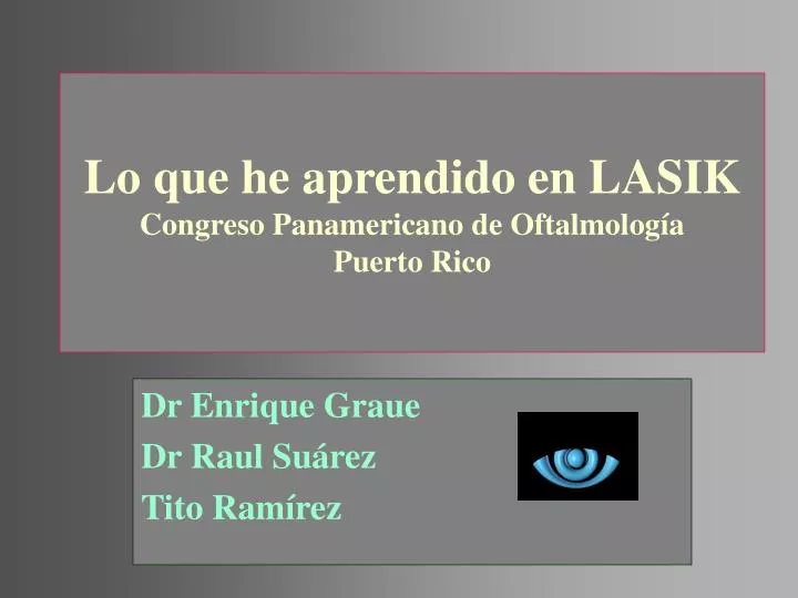 lo que he aprendido en lasik congreso panamericano de oftalmolog a puerto rico