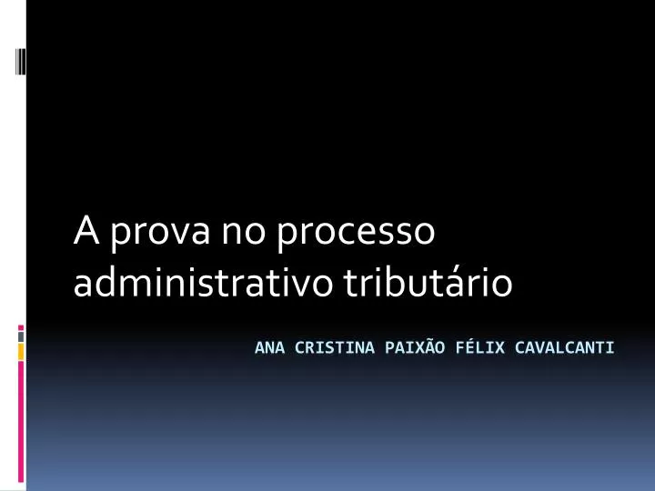 a prova no processo administrativo tribut rio