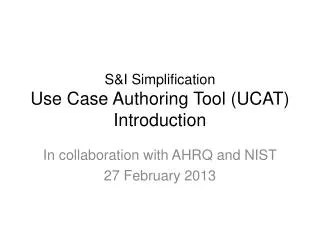S&amp;I Simplification Use Case Authoring Tool (UCAT) Introduction