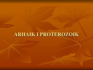arhaik i proterozoik