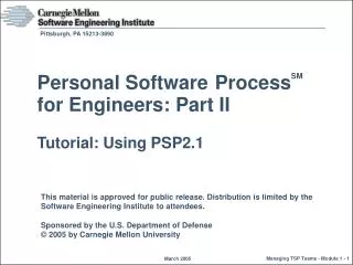 Personal Software Process SM for Engineers: Part II Tutorial: Using PSP2.1