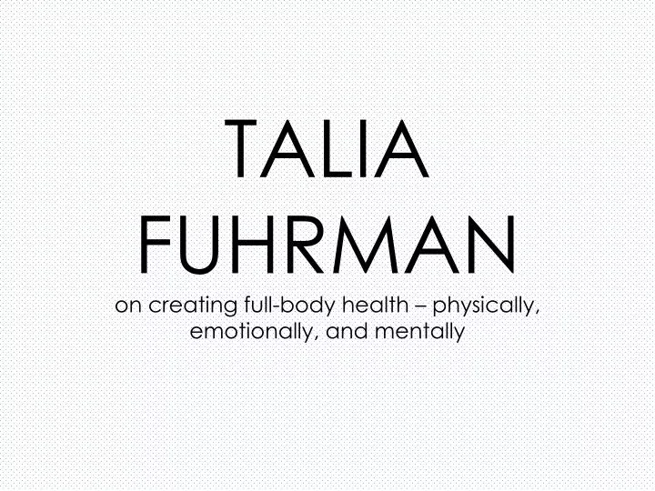 talia fuhrman on creating full body health physically emotionally and mentally