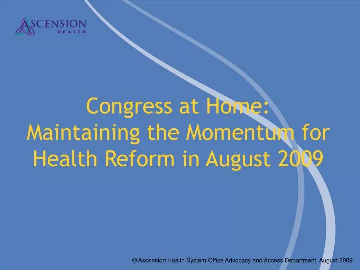 congress at home maintaining the momentum for health reform in august 2009