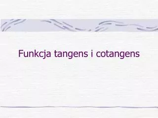 funkcja tangens i cotangens