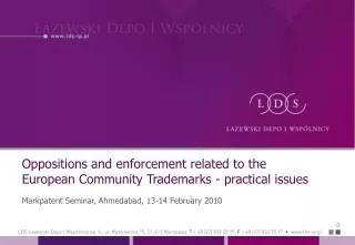 Oppositions and enforcement related to the European Community Trademarks - practical issues