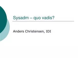 sysadm quo vadis