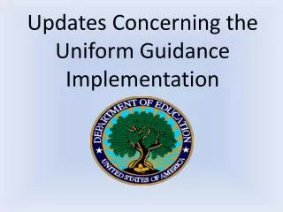 Updates Concerning the Uniform Guidance Implementation