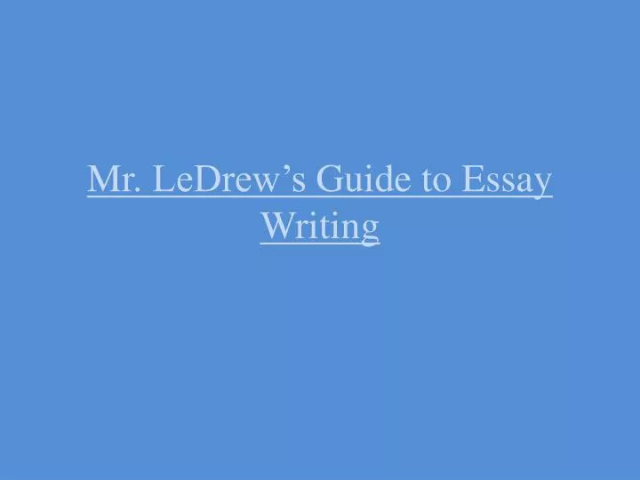 mr ledrew s guide to essay writing