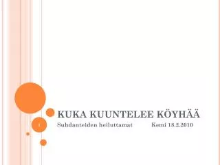 kuka kuuntelee k yh