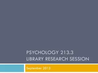 Psychology 213.3 Library Research Session