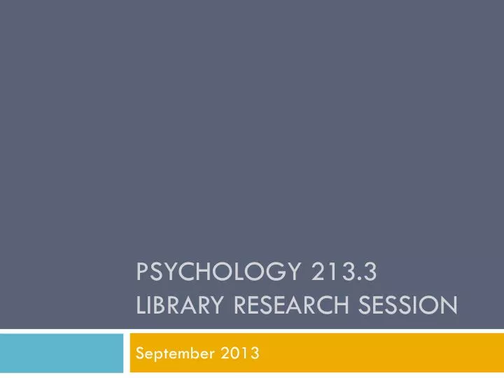 psychology 213 3 library research session