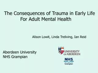 The Consequences of Trauma in Early Life 	 For Adult Mental Health